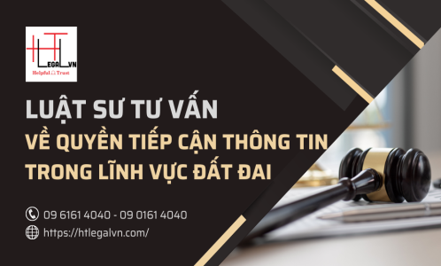 TỔNG QUAN VỀ QUYỀN TIẾP CẬN THÔNG TIN KHI THU THẬP HỒ SƠ TRANH CHẤP ĐẤT ĐAI (CÔNG TY LUẬT UY TÍN TẠI QUẬN BÌNH THẠNH, QUẬN TÂN BÌNH TP. HỒ CHÍ MINH)